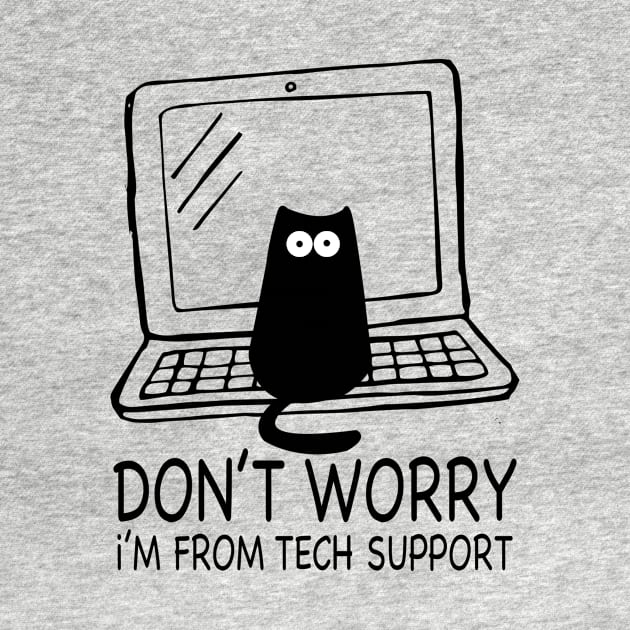 Don't Worry I'm From Tech Support Funny Cat Kitty by ChrifBouglas